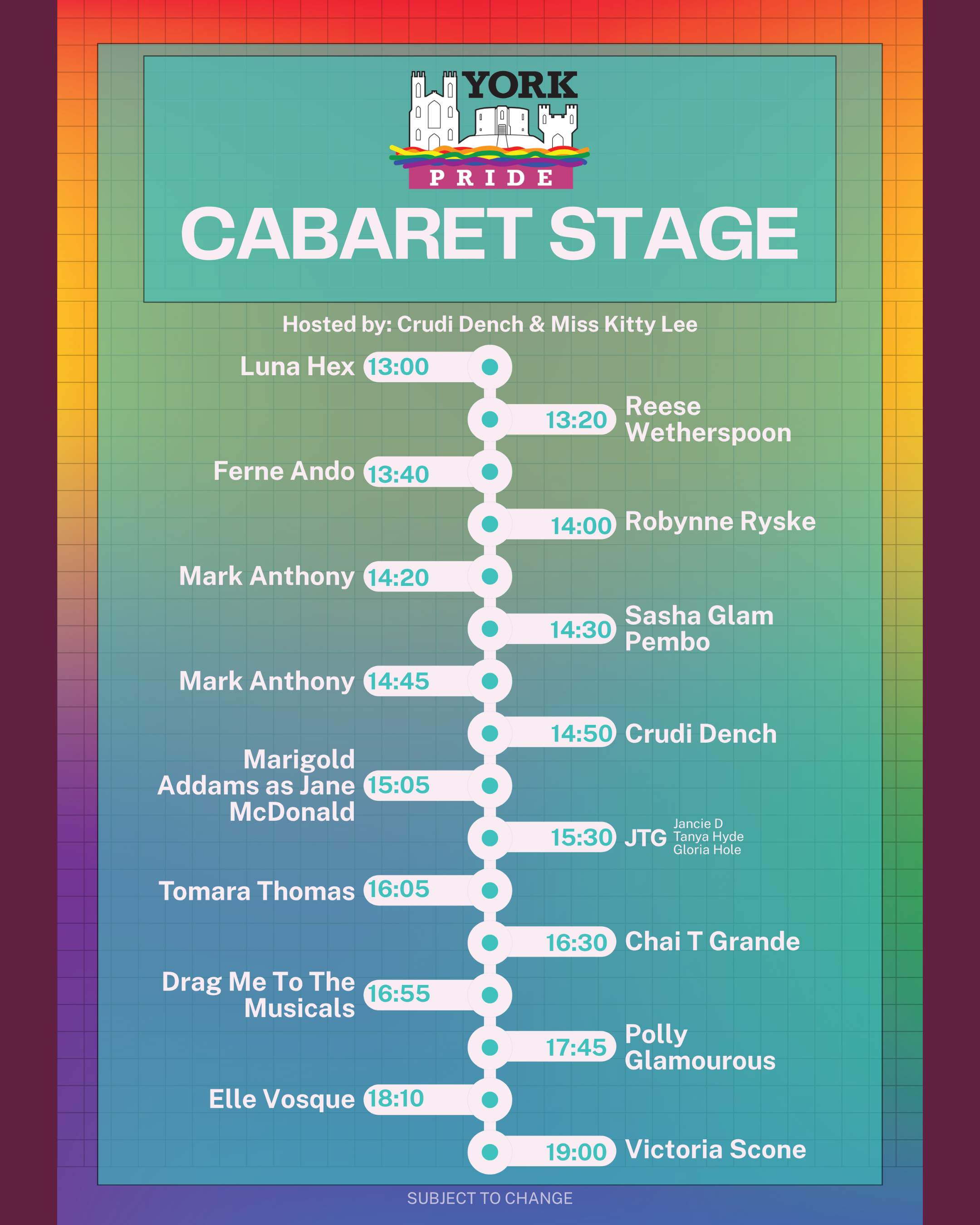 York Pride Cabaret Stage lineup with timings, performers, and hosts Crudi Dench and Miss Kitty Lee. Subject to change.