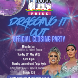 ```plaintext
York Pride Dragging It Out closing party poster with performances, games, a buffet, and giveaways on 31 May 2026.
```
